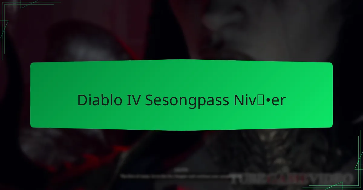 Diablo IV Sesongpass Nivåer