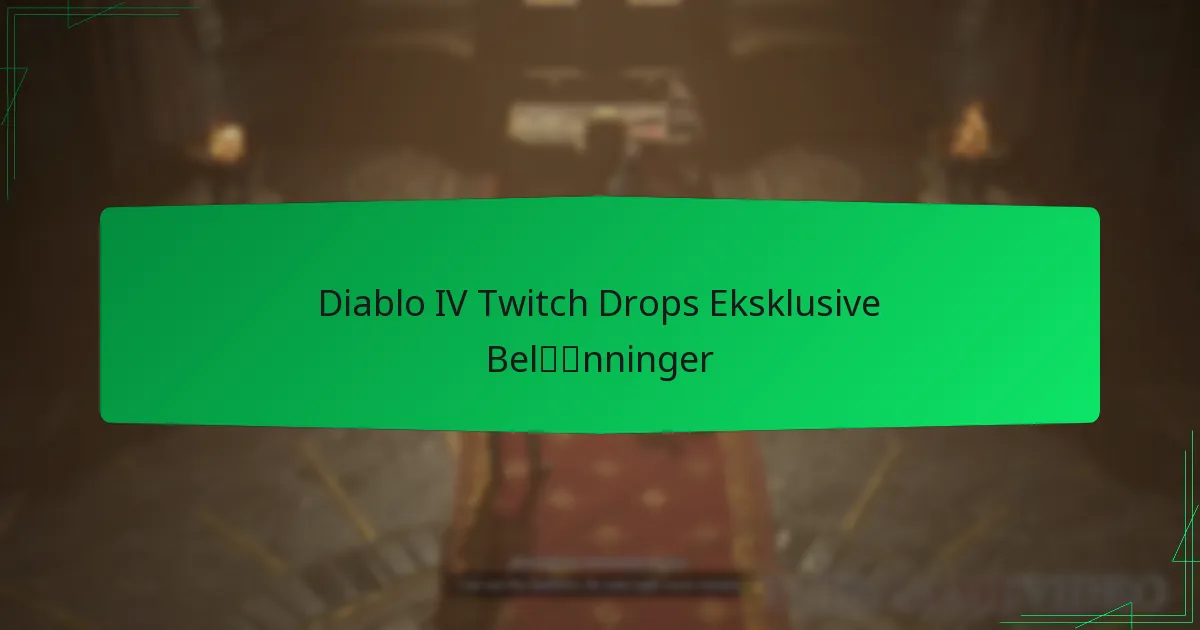 Diablo IV Twitch Drops Eksklusive Belønninger