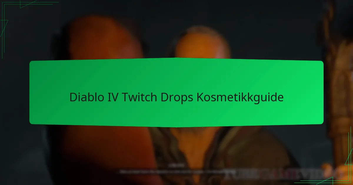 Diablo IV Twitch Drops Kosmetikkguide