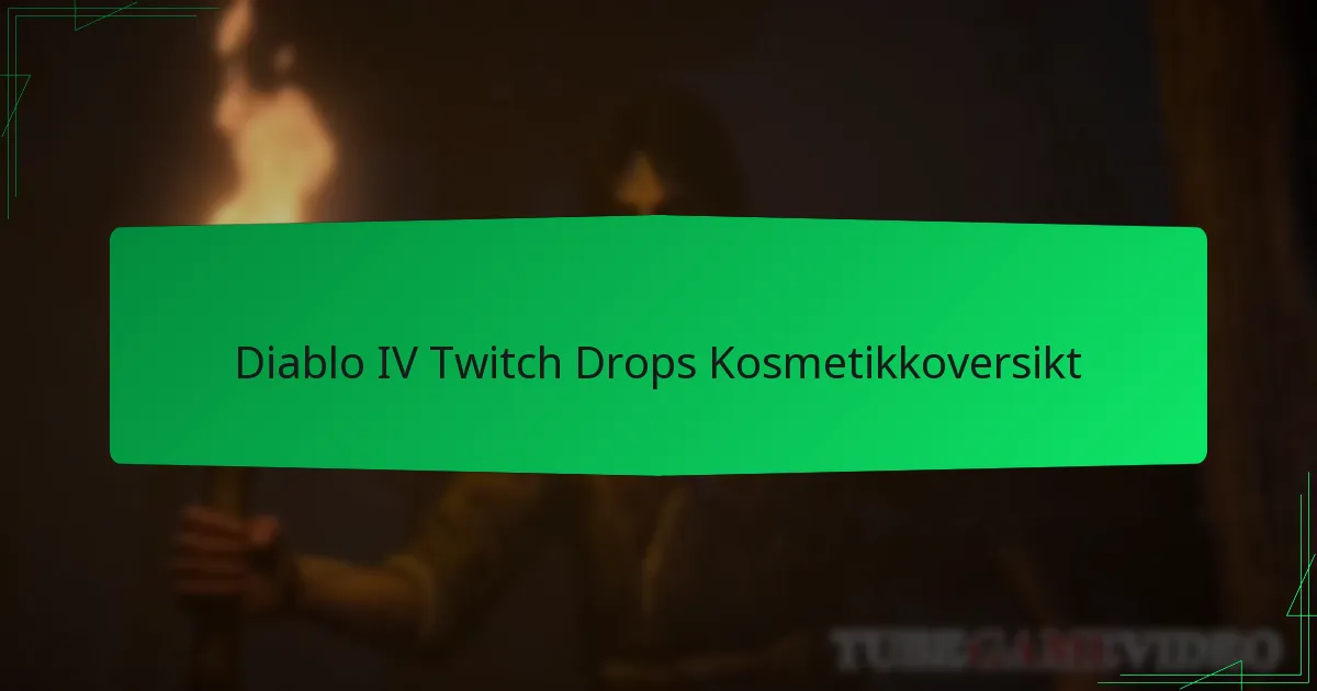Diablo IV Twitch Drops Kosmetikkoversikt