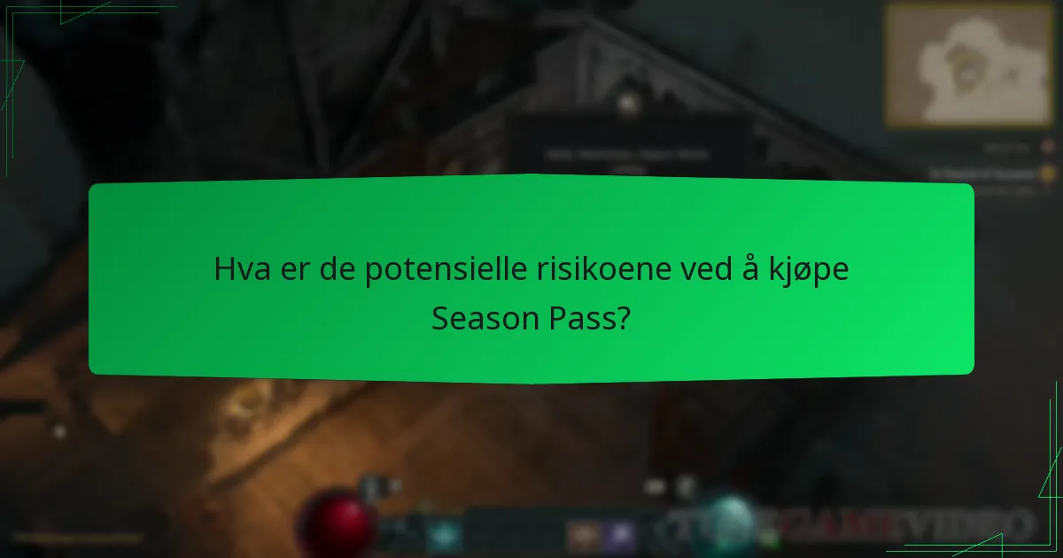 Hva er de potensielle risikoene ved å kjøpe Season Pass?
