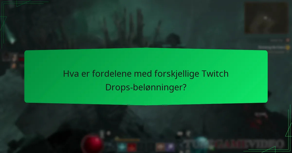 Hva er fordelene med forskjellige Twitch Drops-belønninger?