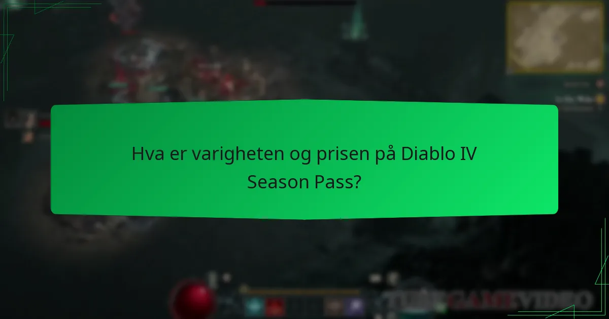 Hva er varigheten og prisen på Diablo IV Season Pass?