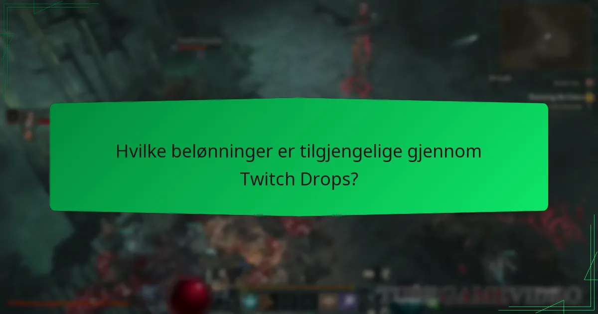 Hvilke belønninger er tilgjengelige gjennom Twitch Drops?
