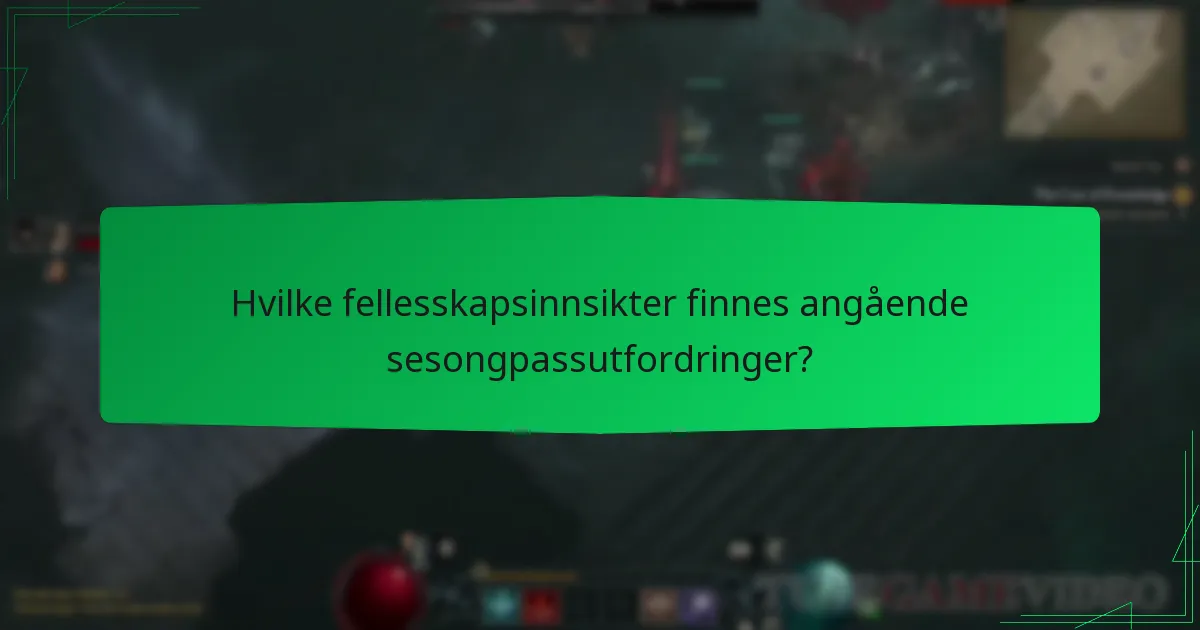 Hvilke fellesskapsinnsikter finnes angående sesongpassutfordringer?