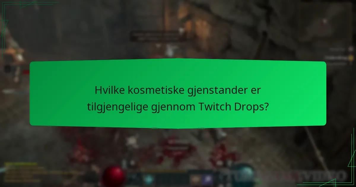 Hvilke kosmetiske gjenstander er tilgjengelige gjennom Twitch Drops?
