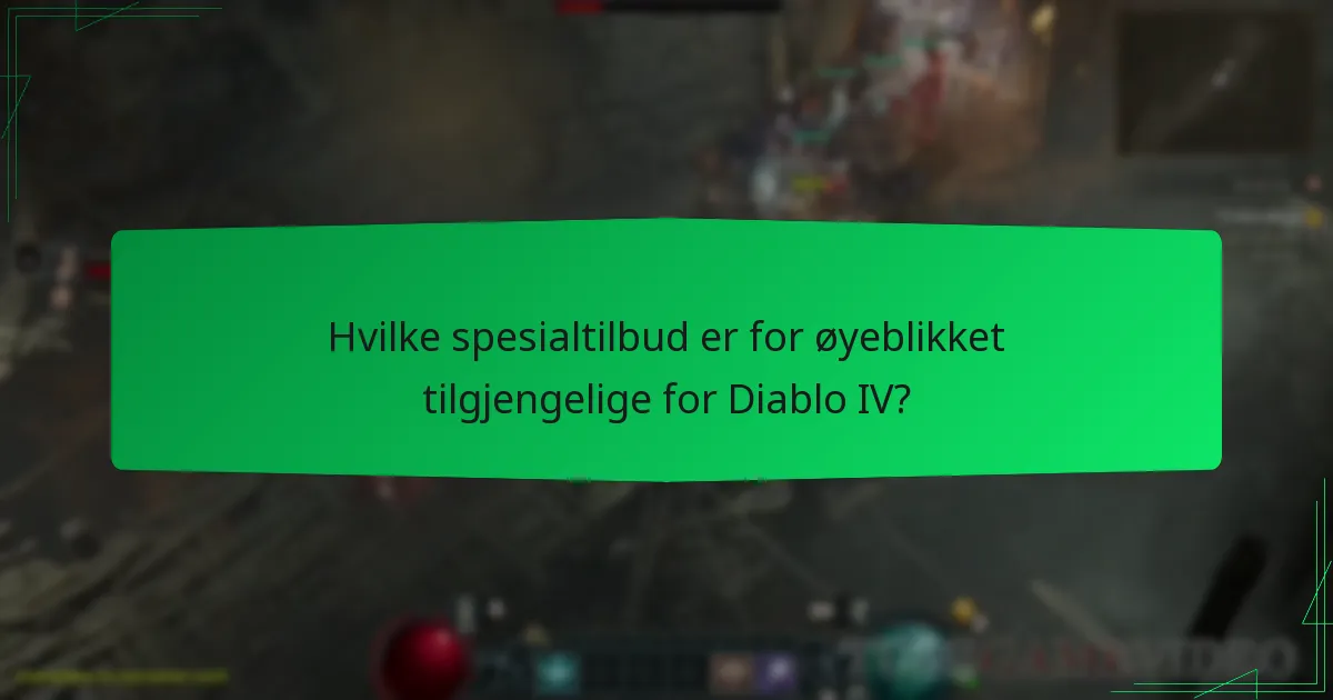 Hvilke spesialtilbud er for øyeblikket tilgjengelige for Diablo IV?