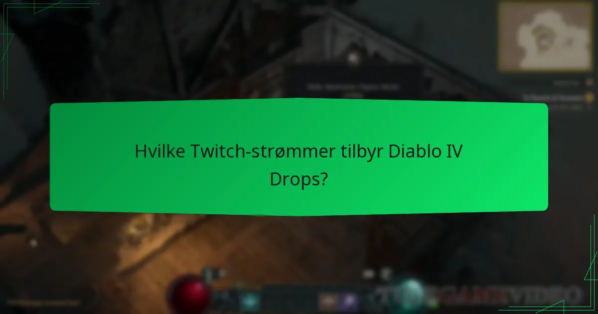 Hvilke Twitch-strømmer tilbyr Diablo IV Drops?