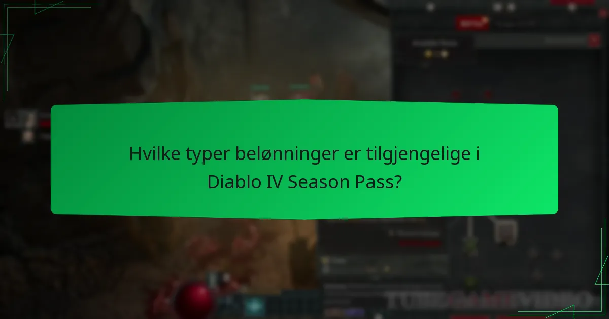 Hvilke typer belønninger er tilgjengelige i Diablo IV Season Pass?