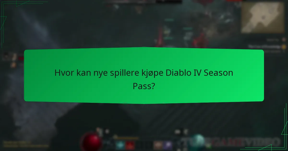 Hvor kan nye spillere kjøpe Diablo IV Season Pass?