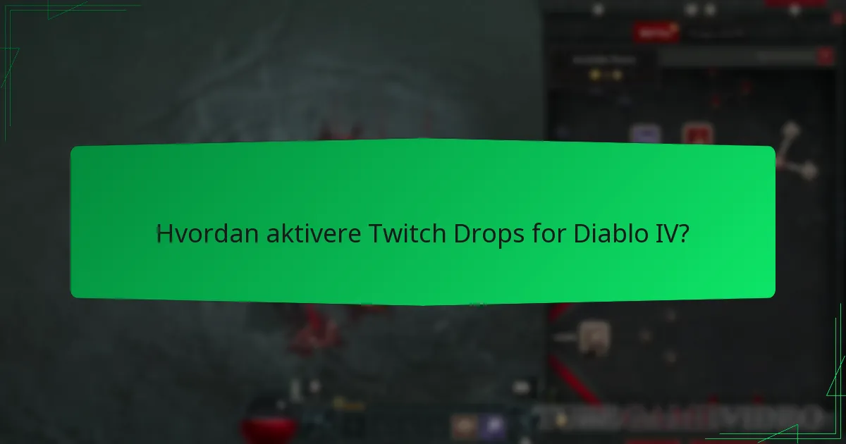 Hvordan aktivere Twitch Drops for Diablo IV?
