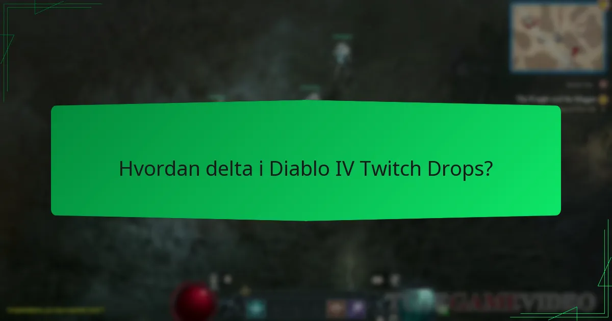 Hvordan delta i Diablo IV Twitch Drops?