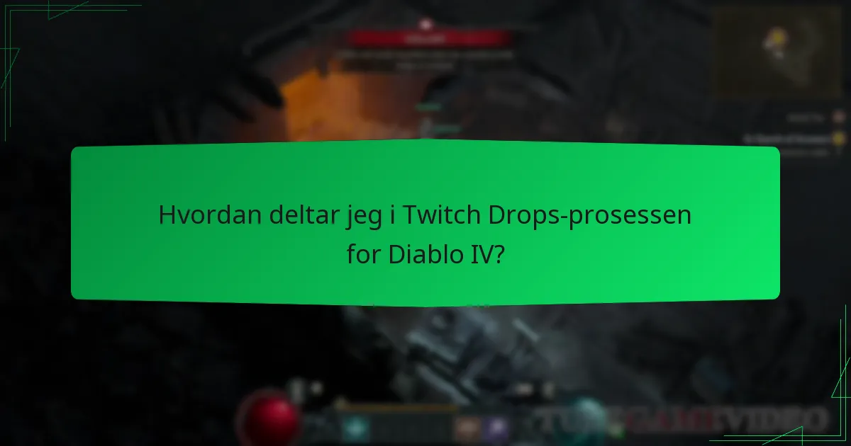 Hvordan deltar jeg i Twitch Drops-prosessen for Diablo IV?