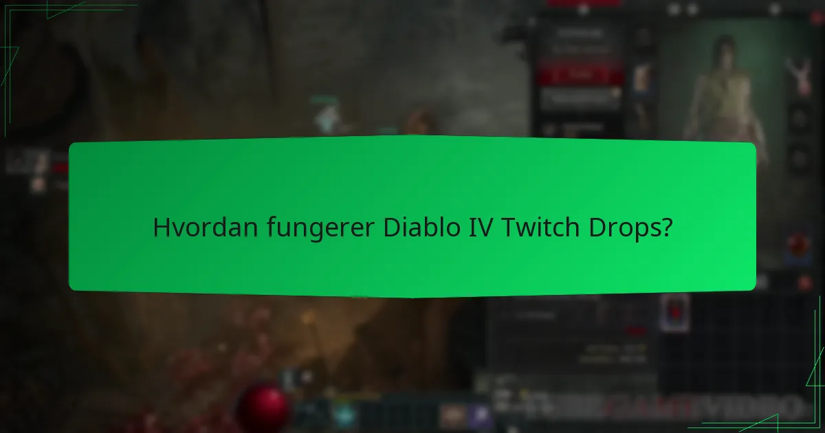 Hvordan fungerer Diablo IV Twitch Drops?