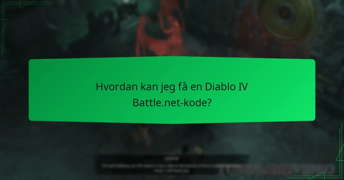 Hvordan kan jeg få en Diablo IV Battle.net-kode?