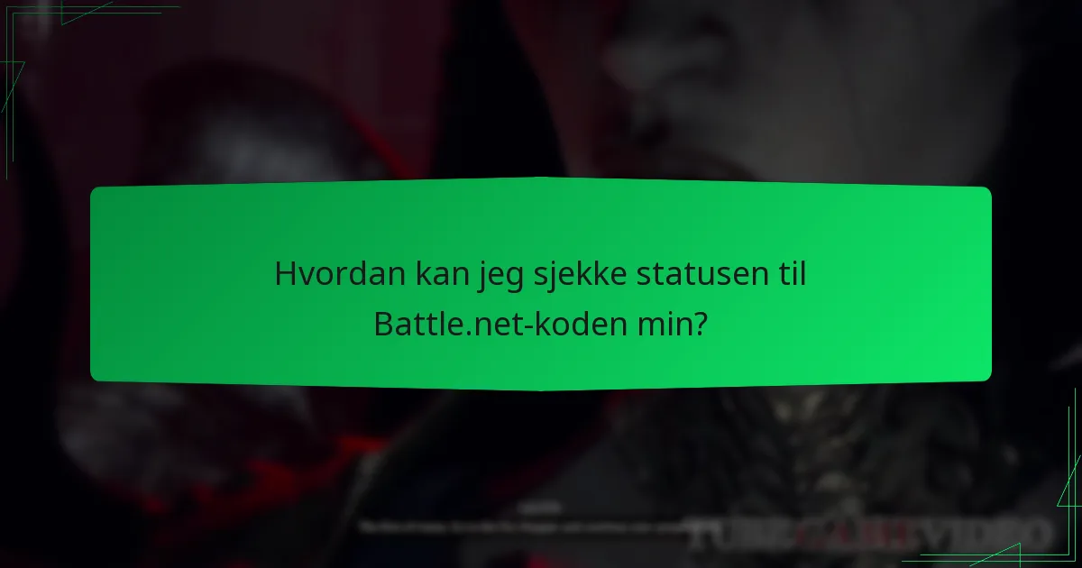 Hvordan kan jeg sjekke statusen til Battle.net-koden min?