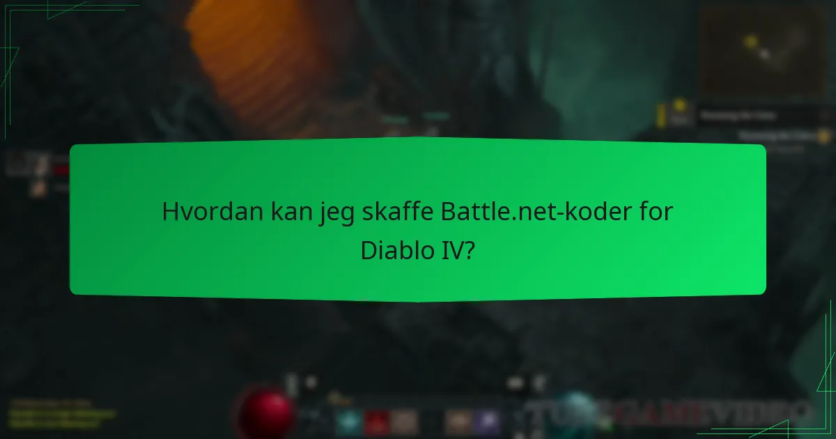 Hvordan kan jeg skaffe Battle.net-koder for Diablo IV?