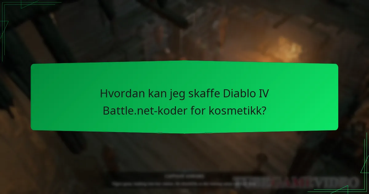 Hvordan kan jeg skaffe Diablo IV Battle.net-koder for kosmetikk?