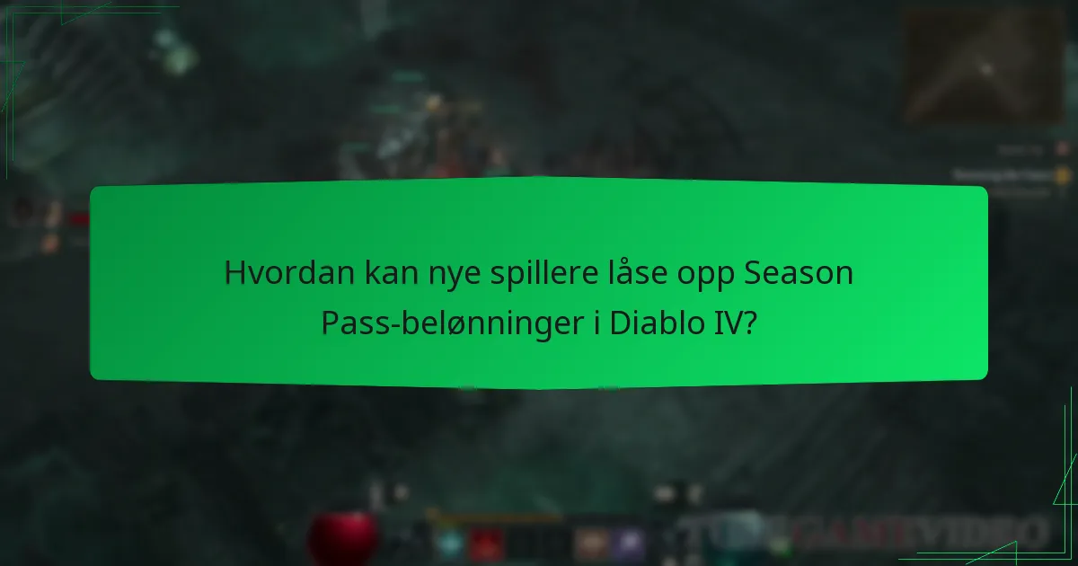 Hvordan kan nye spillere låse opp Season Pass-belønninger i Diablo IV?