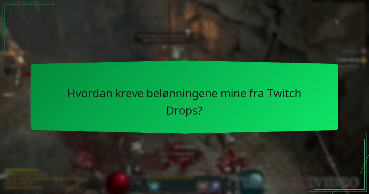 Hvordan kreve belønningene mine fra Twitch Drops?