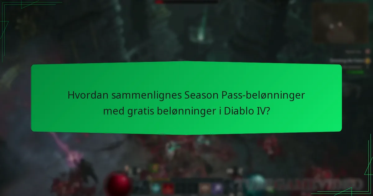 Hvordan sammenlignes Season Pass-belønninger med gratis belønninger i Diablo IV?