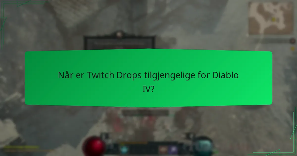 Når er Twitch Drops tilgjengelige for Diablo IV?